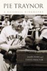 Pie Traynor : A Baseball Biography - Book