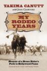 My Rodeo Years : Memoir of a Bronc Rider's Path to Hollywood Fame - Book