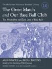 The Great Match and Our Base Ball Club : Two Novels from the Early Days of Base Ball - Book