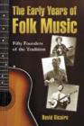 The Early Years of Folk Music : Fifty Founders of the Tradition - Book