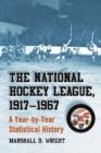 The National Hockey League, 1917-1967 : A Year-by-Year Statistical History - Book