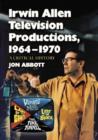 Irwin Allen Television Productions, 1964-1970 : A Critical History of Voyage to the Bottom of the Sea, Lost in Space, the Time Tunnel and Land of the Giants - Book