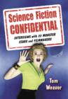 Science Fiction Confidential : Interviews with 23 Monster Stars and Filmmakers - Book