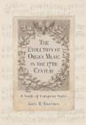 The Evolution of Organ Music in the 17th Century : A Study of European Styles - Book