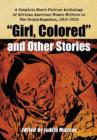 "Girl, Colored" and Other Stories : A Complete Short Fiction Anthology of African American Women Writers in The Crisis Magazine, 1910-2010 - Book