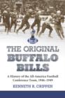 The Original Buffalo Bills : A History of the All-America Football Conference Team, 1946-1949 - Book