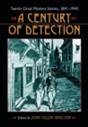 A Century of Detection : Twenty Great Mystery Stories, 1841-1940 - Book