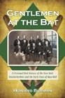 Gentlemen at the Bat : A Fictional Oral History of the New York Knickerbockers and the Early Days of Baseball - Book