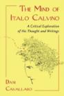 The Mind of Italo Calvino : A Critical Exploration of His Thought and Writings - Book