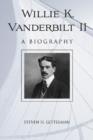 Willie K. Vanderbilt II : A Biography - Book