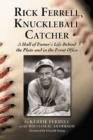 Rick Ferrell, Knuckleball Catcher : A Hall of Famer's Life Behind the Plate and in the Front Office - Book