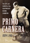 Primo Carnera : The Life and Career of the Heavyweight Boxing Champion - Book