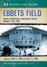 Ebbets Field : Essays and Memories of Brooklyn's Historic Ballpark, 1913-1960 - Book