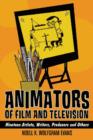 Animators of Film and Television : Nineteen Artists, Writers, Producers and Others - Book