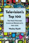 Television's Top 100 : The Most-Watched American Broadcasts, 1960-2010 - Book