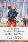 The 14th Brooklyn Regiment in the Civil War : A History and Roster - Book
