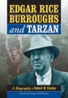 Edgar Rice Burroughs and Tarzan : A Biography of the Author and His Creation - Book