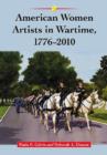 American Women Artists in Wartime, 1776-2010 - Book