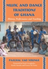 Music and Dance Traditions of Ghana : History, Performance and Teaching - Book