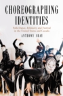 Choreographing Identities : Folk Dance, Ethnicity and Festival in the United States and Canada - eBook