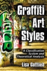 Graffiti Art Styles : A Classification System and Theoretical Analysis - eBook