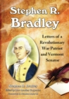 Stephen R. Bradley : Letters of a Revolutionary War Patriot and Vermont Senator - eBook