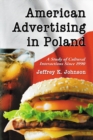 American Advertising in Poland : A Study of Cultural Interactions Since 1990 - eBook