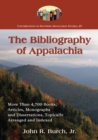The Bibliography of Appalachia : More Than 4,700 Books, Articles, Monographs and Dissertations, Topically Arranged and Indexed - eBook