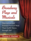 Broadway Plays and Musicals : Descriptions and Essential Facts of More Than 14,000 Shows through 2007 - eBook