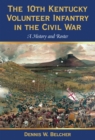 The 10th Kentucky Volunteer Infantry in the Civil War : A History and Roster - eBook