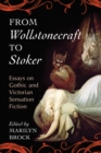 From Wollstonecraft to Stoker : Essays on Gothic and Victorian Sensation Fiction - eBook