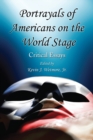 Portrayals of Americans on the World Stage : Critical Essays - eBook