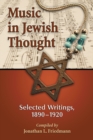 Music in Jewish Thought : Selected Writings, 1890-1920 - eBook