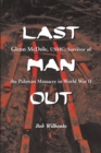 Last Man Out : Glenn McDole, USMC, Survivor of the Palawan Massacre in World War II - eBook