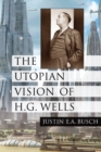 The Utopian Vision of H.G. Wells - eBook