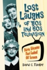 Lost Laughs of '50s and '60s Television : Thirty Sitcoms That Faded Off Screen - eBook