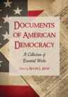 Documents of American Democracy : A Collection of Essential Works - eBook