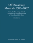 Off Broadway Musicals, 1910-2007 : Casts, Credits, Songs, Critical Reception and Performance Data of More Than 1,800 Shows - eBook
