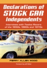 Declarations of Stock Car Independents : Interviews with Twelve Racers of the 1950s, 1960s and 1970s - eBook