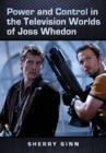 Power and Control in the Television Worlds of Joss Whedon - Book