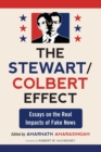 The Stewart/Colbert Effect : Essays on the Real Impacts of Fake News - Book