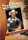 Gene Autry : His Life and Career - Book