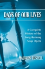 Days of Our Lives : A Complete History of the Long-running Soap Opera - Book
