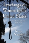 Lynchings of Women in the United States : The Recorded Cases, 1851-1946 - eBook