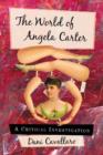 The World of Angela Carter : A Critical Investigation - Book