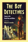 The Boy Detectives : Essays on the Hardy Boys and Others - eBook