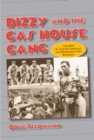 Dizzy and the Gas House Gang : The 1934 St. Louis Cardinals and Depression-Era Baseball - eBook
