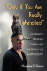 "Only If You Are Really Interested" : Celebrity, Gender, Desire and the World of Morrissey - Book