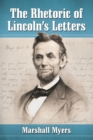 The Rhetoric of Lincoln's Letters - Book