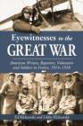 Eyewitnesses to the Great War : American Writers, Reporters, Volunteers and Soldiers in France, 1914-1918 - Book